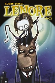 Roman Dirge's Lenore : noogies, collecting "Lenore" issues 1-4. Volume 1, issue 4 cover image