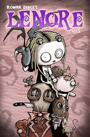 Roman Dirge's Lenore : noogies, collecting "Lenore" issues 1-4. Volume 1, issue 6 cover image