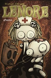 Roman Dirge's Lenore : noogies, collecting "Lenore" issues 1-4. Volume 1, issue 12 cover image
