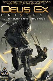 Deus ex: children's crusade, volume 1. Issue 1-5 cover image