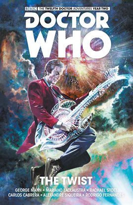 Imagen de portada para Doctor Who: The Twelfth Doctor: Vol. 5: The Twist