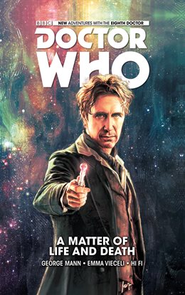 Cover image for Doctor Who: The Eighth Doctor Vol. 1: A Matter of Life and Death