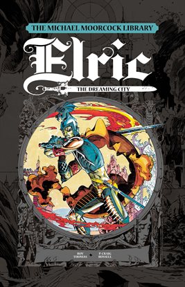 Cover image for Michael Moorcock Library - Elric Vol. 3 - The Dreaming City