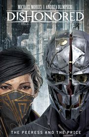 Dishonored. Volume 1, issue 1-2. The peeress and the price