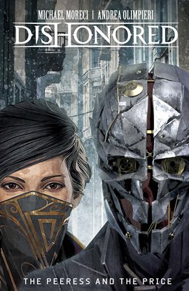 Cover image for Dishonored: Peeress and the Price Vol. 1