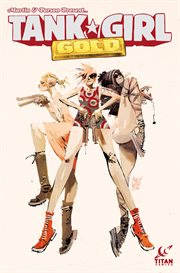 Tank Girl: Gold #1. Issue 1 cover image