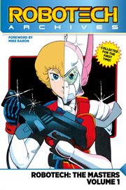 Robotech archives: the masters : The Masters Vol. 1 cover image