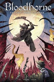 Bloodborne: the veil, torn asunder. Volume 4, issue 13-16 cover image