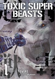 Toxic Super Beasts. Volume 1 cover image