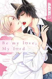 Be My Love, My Lord : Be My Love, My Lord cover image