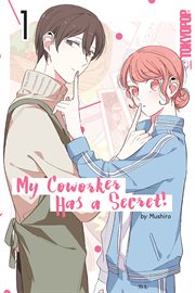 My Coworker Has a Secret! : My Coworker Has a Secret! Volume 1 cover image