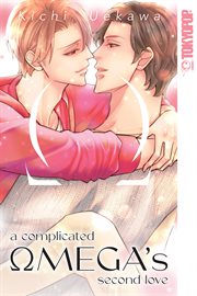 A Complicated Omega's Second Love : Complicated Omega's Second Love cover image