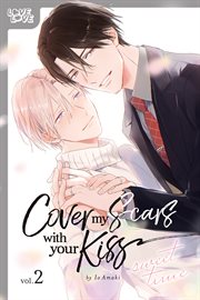 Cover my scars with your kiss. Vol. 2. Sweet time cover image