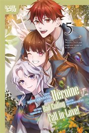 I Was Reincarnated as the Heroine on the Verge of a Bad Ending, and I'm Determined to Fall in Love!. Volume 5 cover image