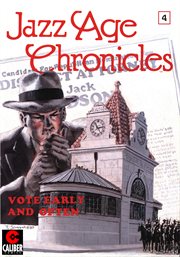 Jazz age chronicles. Issue 4, Vote early and often cover image