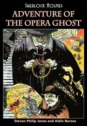 Adventure of the opera ghost : a Sherlock Holmes graphic novel. Issue 1-2 cover image