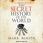 The secret history of the world : as laid down by the secret societies cover image