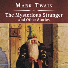Cover image for The Mysterious Stranger and Other Stories