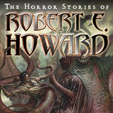Cover image for The Horror Stories of Robert E. Howard