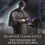 The Memoirs of Sherlock Holmes The Memoirs of Sherlock Holmes