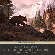 to build a fire and other stories by jack london