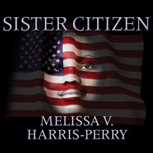 Sister Citizen by Melissa V. Harris-Perry