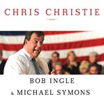 Chris Christie the inside story of his rise to power cover image