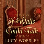 If walls could talk an intimate history of the home cover image