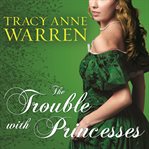 The trouble with princesses cover image