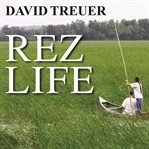 Rez life an Indian's journey through reservation life cover image