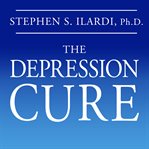 The depression cure the 6-step program to beat depression without drugs cover image