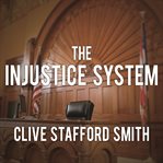 The injustice system a murder in miami and a trial gone wrong cover image