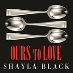Ours to love cover image