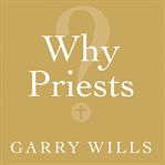 Why priests? a failed tradition cover image