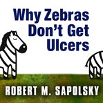 Why zebras don't get ulcers cover image