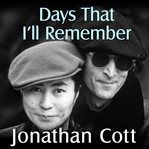 Days that I'll remember spending time with John Lennon and Yoko Ono cover image