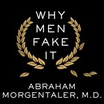 Why men fake it : the totally unexpected truth about men and sex cover image