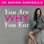 You are why you eat change your food attitude, change your life cover image