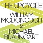 The upcycle beyond sustainability--designing for abundance cover image
