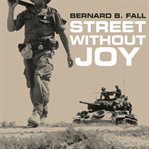 Street without joy the French debacle in indochina cover image