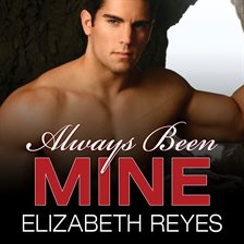 Always Been Mine by Elizabeth Reyes