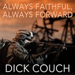 Always faithful, always forward the forging of a special operations marine cover image