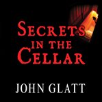 Secrets in the cellar the true story of the austrian incest case that shocked the world cover image