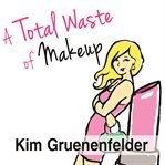 A total waste of makeup cover image