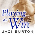 Playing to win : a play-by-play novel cover image