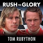 Rush to glory formula 1 racing's greatest rivalry cover image