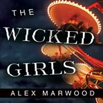 The wicked girls a novel cover image