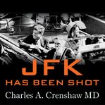 JFK has been shot a Parkland Hospital surgeon speaks out cover image