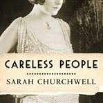 Careless people murder, mayhem, and the invention of the Great Gatsby cover image