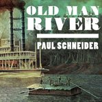Old man river the Mississippi River in North American history cover image